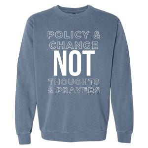 Anti Gun Policy & Change Not Thoughts & Prayers Wear Orange Garment-Dyed Sweatshirt