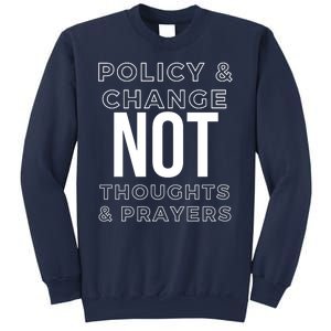 Anti Gun Policy & Change Not Thoughts & Prayers Wear Orange Sweatshirt