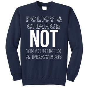 Anti Gun Policy & Change Not Thoughts & Prayers Wear Orange Tall Sweatshirt