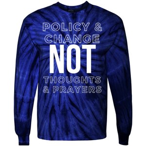 Anti Gun Policy & Change Not Thoughts & Prayers Wear Orange Tie-Dye Long Sleeve Shirt