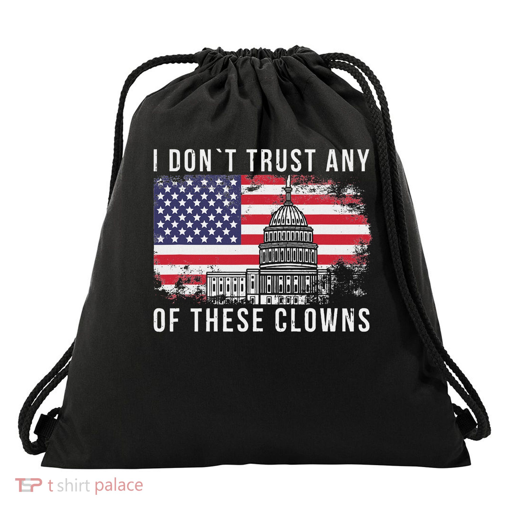 Anti Government Political Designs I Don't Trust Any Of These Clowns  Drawstring Bag