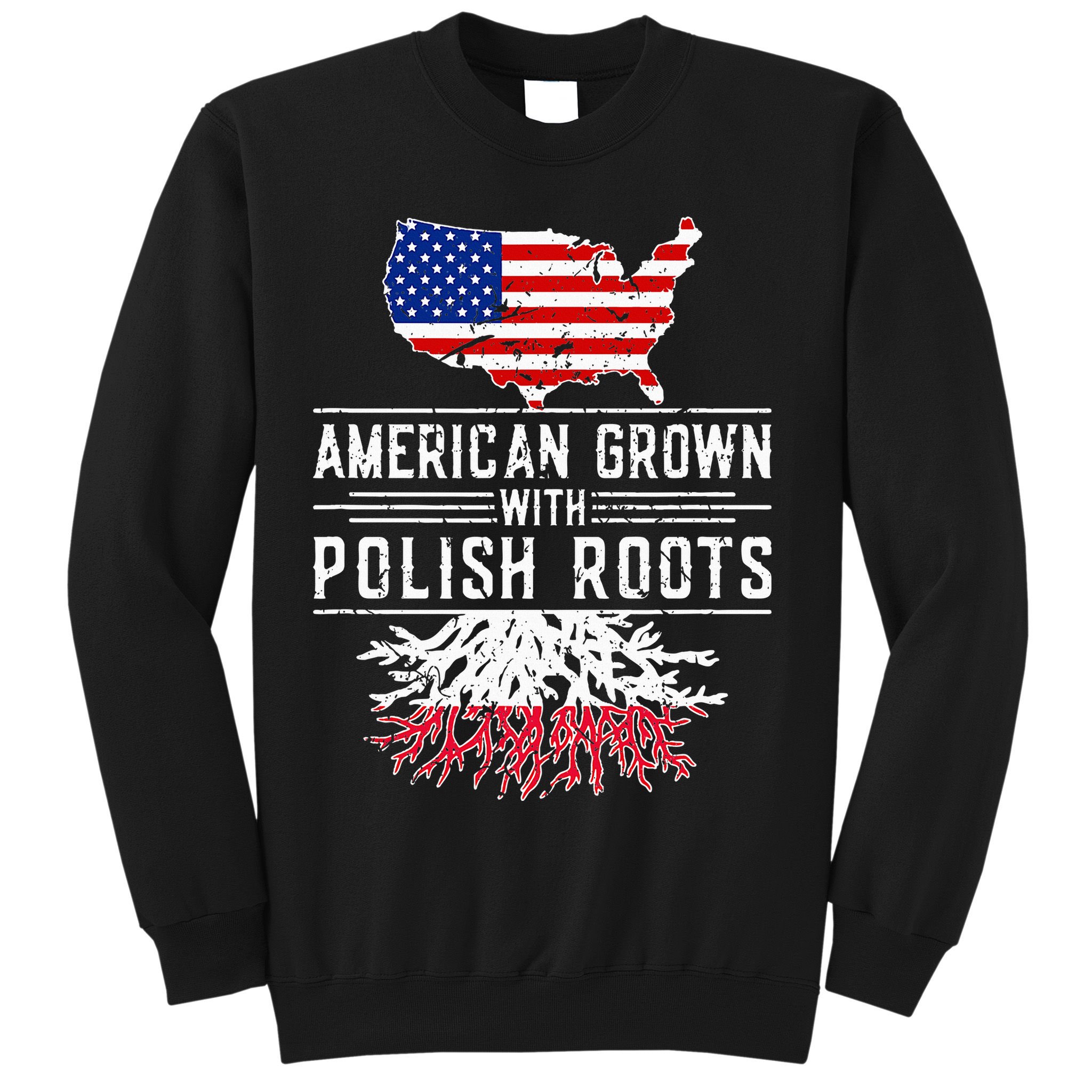 American Grown Polish Roots Pride Poland Sweatshirt