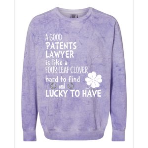 A Good Patents Lawyer Is Like A 4 Leaf Clover St Patricks Gift Colorblast Crewneck Sweatshirt