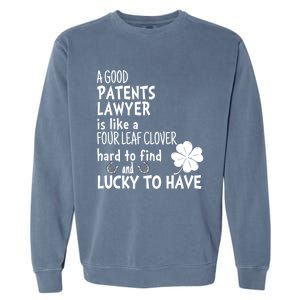 A Good Patents Lawyer Is Like A 4 Leaf Clover St Patricks Gift Garment-Dyed Sweatshirt