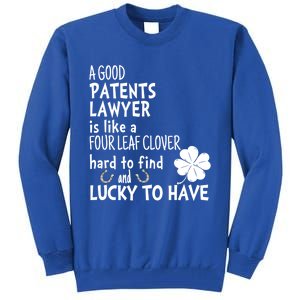 A Good Patents Lawyer Is Like A 4 Leaf Clover St Patricks Gift Tall Sweatshirt