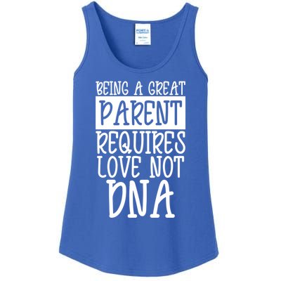 A Great Parent Requires Love Not Dna Happy Father's Day Tee Funny Gift Ladies Essential Tank