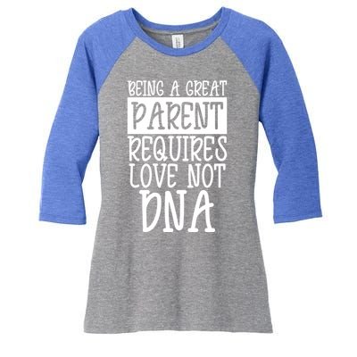 A Great Parent Requires Love Not Dna Happy Father's Day Tee Funny Gift Women's Tri-Blend 3/4-Sleeve Raglan Shirt