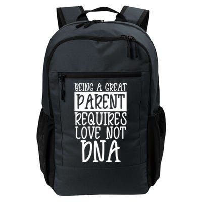 A Great Parent Requires Love Not Dna Happy Father's Day Tee Funny Gift Daily Commute Backpack