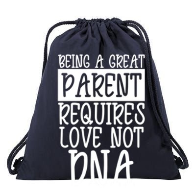 A Great Parent Requires Love Not Dna Happy Father's Day Tee Funny Gift Drawstring Bag