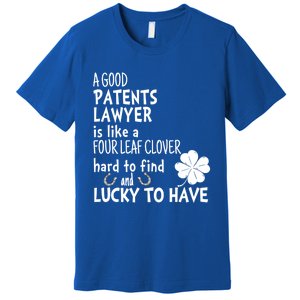 A Good Patents Lawyer Is Like A 4 Leaf Clover St Patricks Great Gift Premium T-Shirt