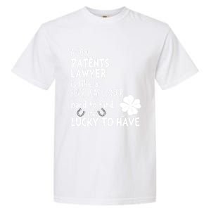 A Good Patents Lawyer Is Like A 4 Leaf Clover St Patricks Great Gift Garment-Dyed Heavyweight T-Shirt