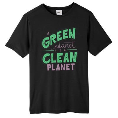 A Green Planet Is A Clean Planet Tall Fusion ChromaSoft Performance T-Shirt