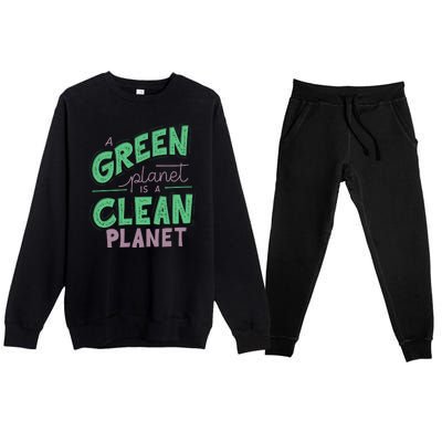 A Green Planet Is A Clean Planet Premium Crewneck Sweatsuit Set