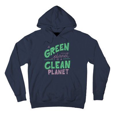 A Green Planet Is A Clean Planet Hoodie