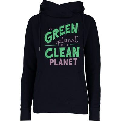 A Green Planet Is A Clean Planet Womens Funnel Neck Pullover Hood