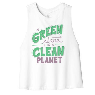 A Green Planet Is A Clean Planet Women's Racerback Cropped Tank