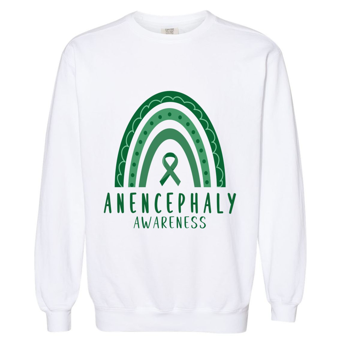 Anencephaly Green Rainbow Ribbon Awareness Month Gift Garment-Dyed Sweatshirt