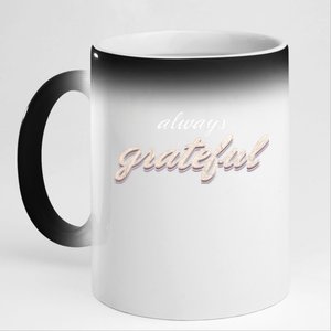 Always Grateful Rose Gold Design Great Gift 11oz Black Color Changing Mug