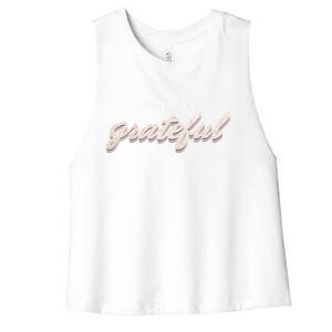 Always Grateful Rose Gold Design Great Gift Women's Racerback Cropped Tank