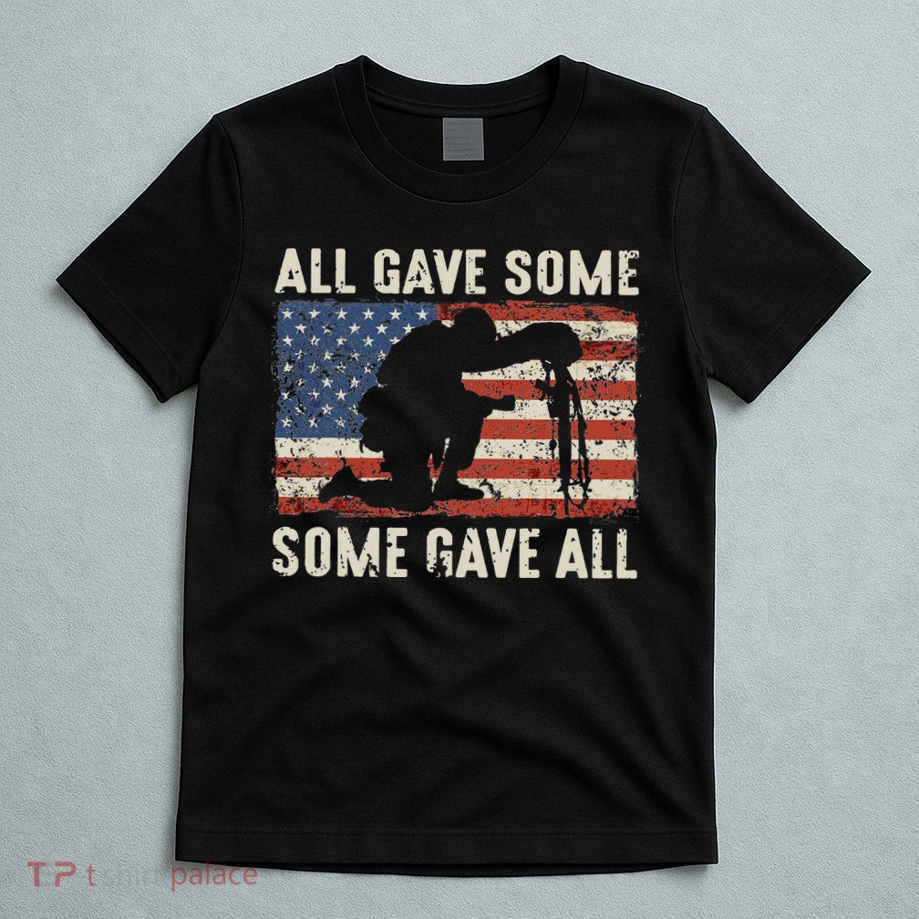 All Gave Some Some Gave All T-Shirt