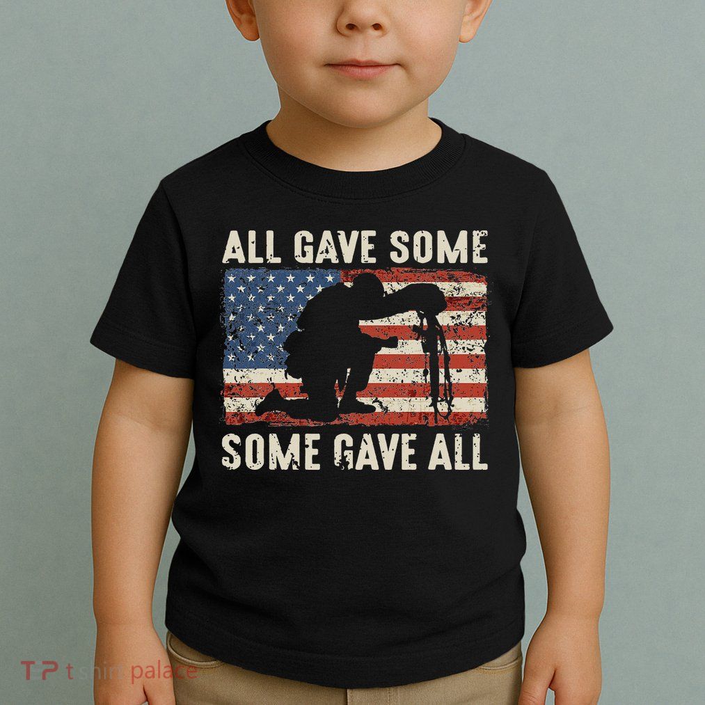 All Gave Some Some Gave All Toddler T-Shirt