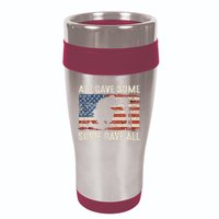 All Gave Some Some Gave All 16oz Travel Tumbler