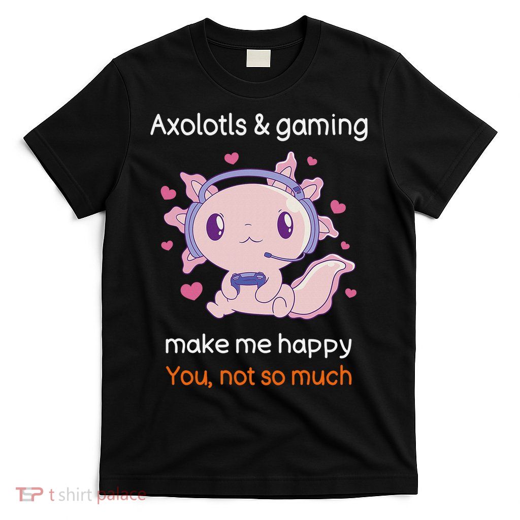 Axolotl Gamer Shirt Funny Video Gaming Sarcastic Axolotl  T-Shirt