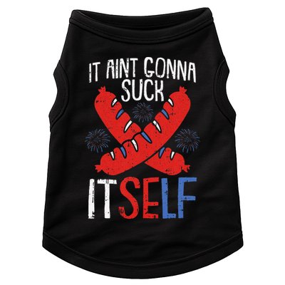 Aint Gonna Suck Itself 4th Of July Funny Sausage Patriotic Doggie Tank