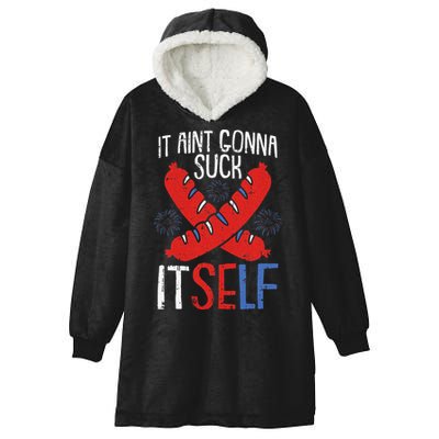 Aint Gonna Suck Itself 4th Of July Funny Sausage Patriotic Hooded Wearable Blanket