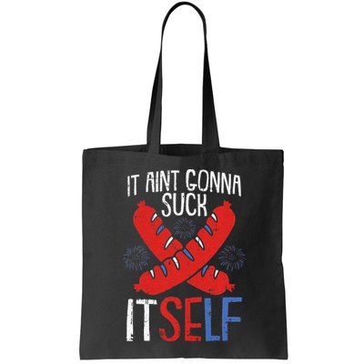Aint Gonna Suck Itself 4th Of July Funny Sausage Patriotic Bag