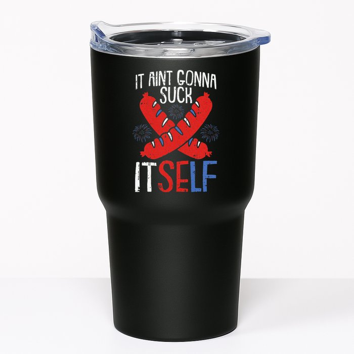 Aint Gonna Suck Itself 4th Of July Funny Sausage Patriotic Tumbler