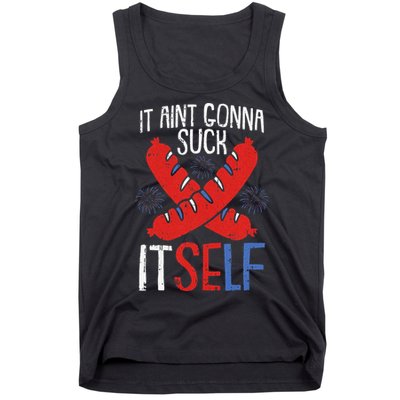 Aint Gonna Suck Itself 4th Of July Funny Sausage Patriotic Tank Top