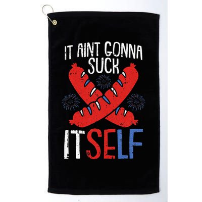 Aint Gonna Suck Itself 4th Of July Funny Sausage Patriotic Golf Towel