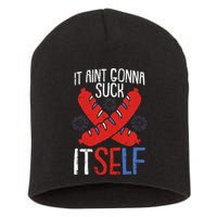 Aint Gonna Suck Itself 4th Of July Funny Sausage Patriotic Short Acrylic Beanie