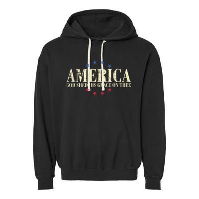 America God Shed His Grace On Thee 4th Of July Garment-Dyed Fleece Hoodie