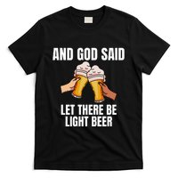 And God Said Let There Be Light Beer T-Shirt