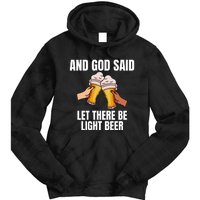 And God Said Let There Be Light Beer Tie Dye Hoodie