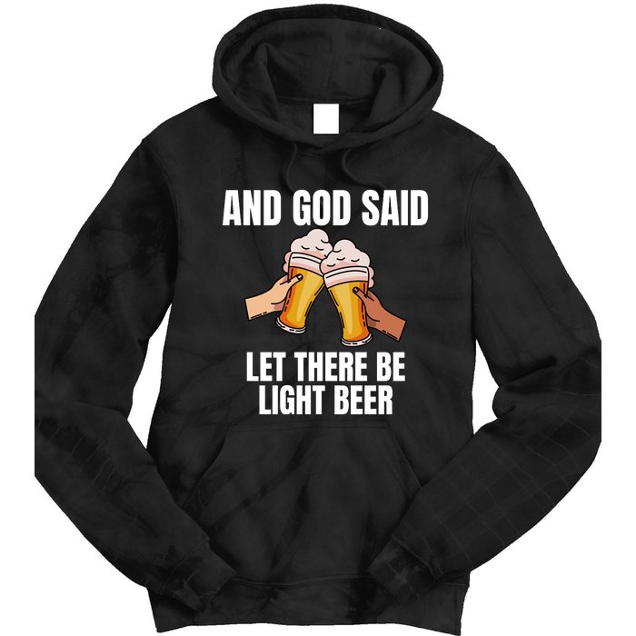 And God Said Let There Be Light Beer Tie Dye Hoodie