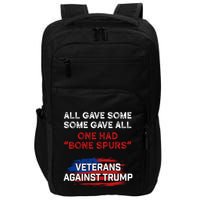 All Gave Some Gave All One Had Bone Spurs Veterans Against Trump Impact Tech Backpack