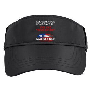 All Gave Some Gave All One Had Bone Spurs Veterans Against Trump Adult Drive Performance Visor