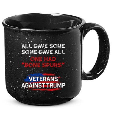 All Gave Some Gave All One Had Bone Spurs Veterans Against Trump 15oz Campfire Ceramic Mug