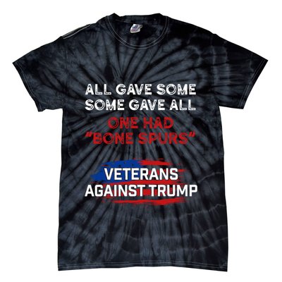 All Gave Some Gave All One Had Bone Spurs Veterans Against Trump Tie-Dye T-Shirt