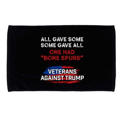 All Gave Some Gave All One Had Bone Spurs Veterans Against Trump Microfiber Hand Towel