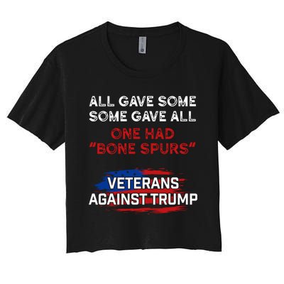 All Gave Some Gave All One Had Bone Spurs Veterans Against Trump Women's Crop Top Tee