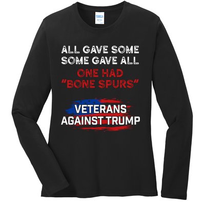 All Gave Some Gave All One Had Bone Spurs Veterans Against Trump Ladies Long Sleeve Shirt