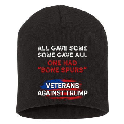All Gave Some Gave All One Had Bone Spurs Veterans Against Trump Short Acrylic Beanie