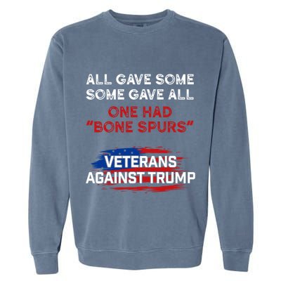All Gave Some Gave All One Had Bone Spurs Veterans Against Trump Garment-Dyed Sweatshirt