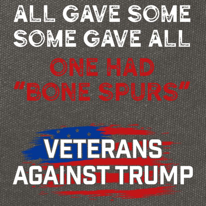 All Gave Some Gave All One Had Bone Spurs Veterans Against Trump Cotton Canvas Backpack
