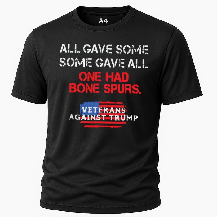 All Gave Some Gave All One Had Bone Spurs Veterans Against Trump Cooling Performance Crew T-Shirt