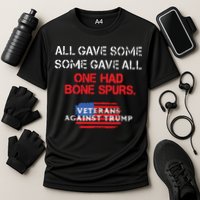 All Gave Some Gave All One Had Bone Spurs Veterans Against Trump Cooling Performance Crew T-Shirt